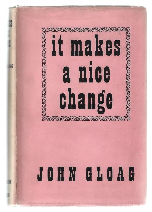 It Makes a Nice Change by John Gloag (First Edition) Signed Association Copy
