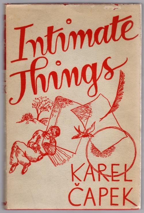 Intimate Things by Karel Capek (First American Edition)