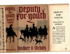 Deputy for Youth by Wallace B. Nichols (First Edition) File Copy