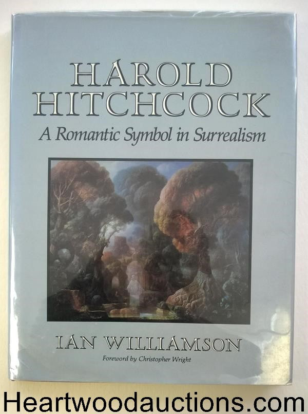 HAROLD HITCHCOCK: A Romantic Symbol in Surrealism by Ian Williamson 1st