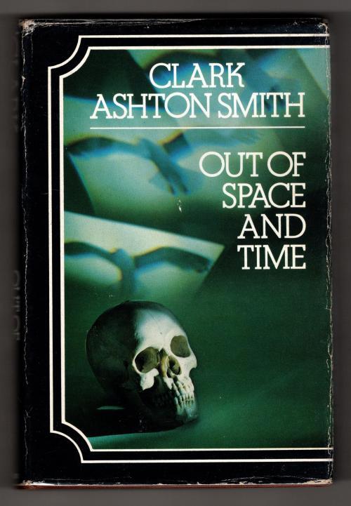 Out Of Space And Time by Clark Ashton Smith (First British Edition)