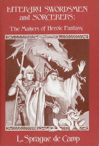 Literary Swordsmen and Sorcerers by L. Sprague de Camp