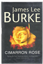 Cimarron Rose by James Lee Burke (First Edition) Signed