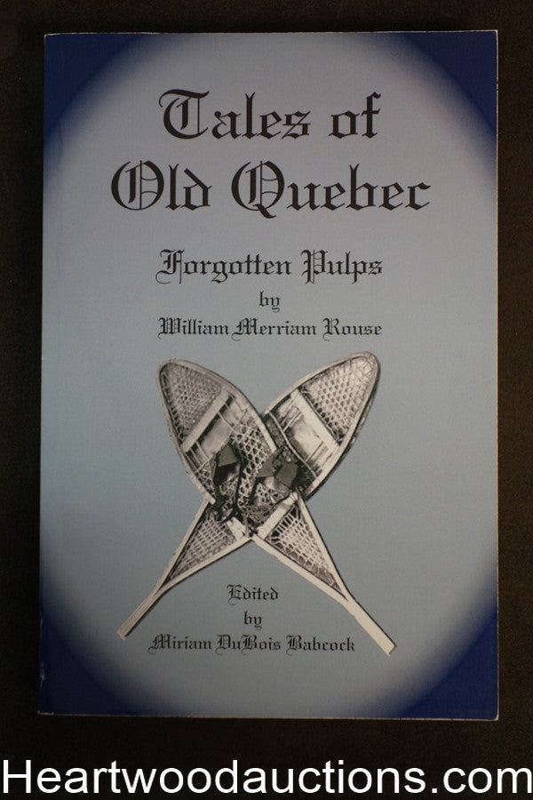 Tales of Old Quebec by William Merriam Rouse (2009) (SOFTCOVER)- High Grade