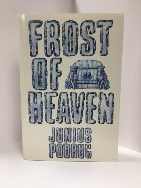 Frost of Heaven by Junius Podrug (First Edition) Signed