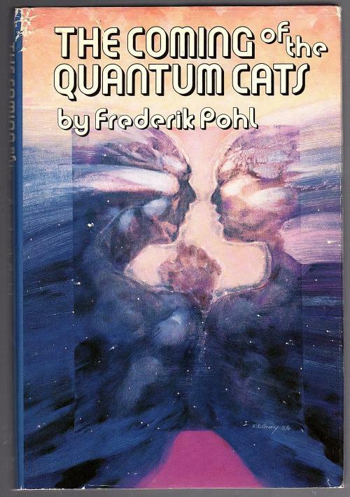 The Coming of the Quantum Cats by Frederik Pohl (Book Club Edition)
