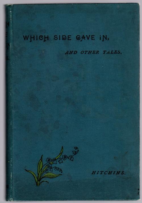 Which Side Gave in by J. Hitchins (First Edition)
