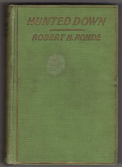 Hunted Down by Robert H. Rohde (First Edition)