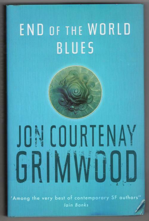 End of the World Blues by Jon Courtenay Grimwood (First UK Edition) File Copy
