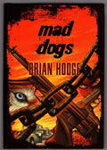 Mad Dogs by Brian Hodge (Limited Signed Edition)