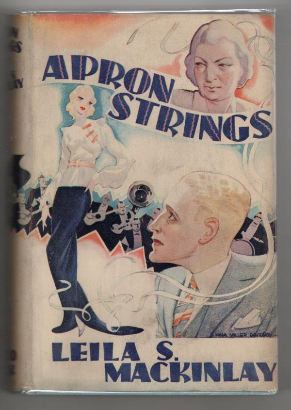 Apron Strings by Leila S. Mackinlay (First Edition) Rare DJ Publisher's Copy