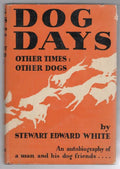 Dog Days: Other Times, Other Dogs by Stewart Edward White