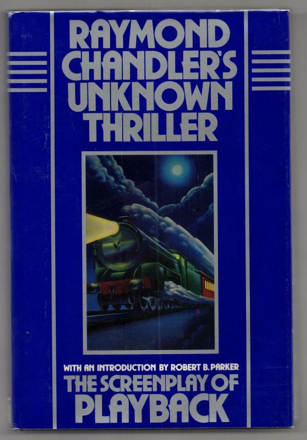 Raymond Chandler's Unknown Thriller by Raymond Chandler 1st Ed