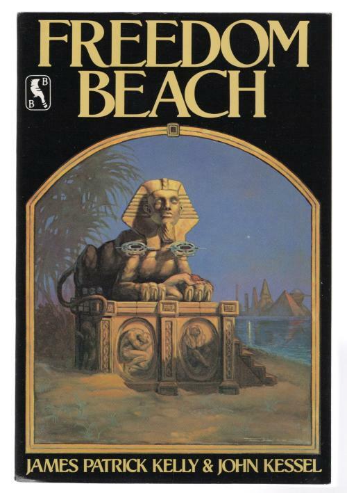 Freedom Beach by James Patrick & Kelly John Kessel (First thus) Review Copy