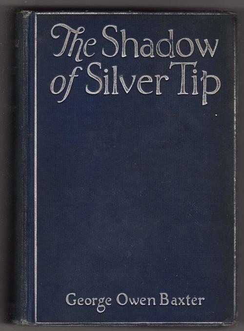 The Shadow of Silver Tip by George Owen Baxter (aka Max Brand) First Edition