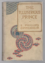 The Illustrious Prince by E. Phillips Oppenheim (First Edition)