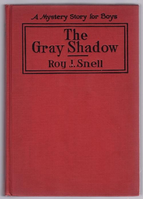 The Gray Shadow by Roy J. Snell (First Edition)