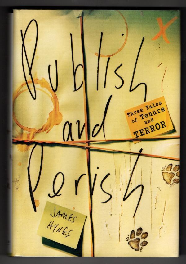 Publish and Perish by James Hynes
