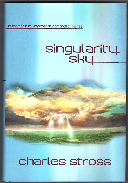 Singularity Sky by Charles Stross (First Edition)