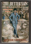 The Better Yarn by Arthur Greening (First Edition)