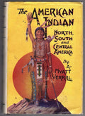 The American Indian by A. Hyatt Verrill (First Edition)