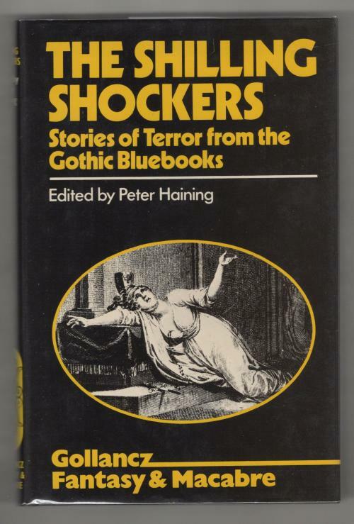 The Shilling Shockers by Peter Haining (Editor) 1st Edition Gollancz File Copy