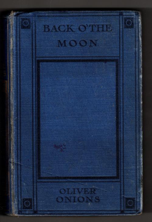 Back O' the Moon: And Other Stories by Oliver Onions (First Edition)