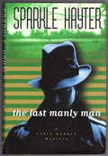 The Last Manly Man by Sparkle Hayter (First) Signed Penzler's Copy