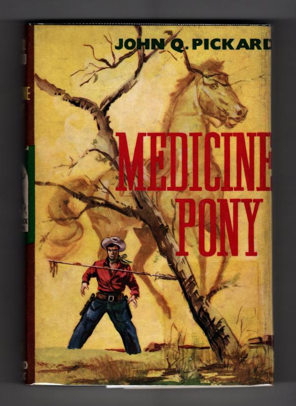 Medicine Pony by John Q. Pickard (First UK Edition) Rare DJ Publisher's Copy