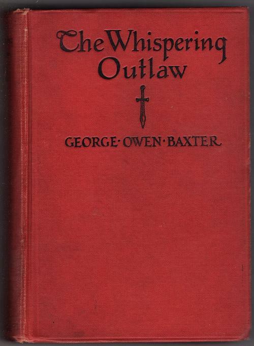 The Whispering Outlaw by George Owen Baxter (aka Max Brand) First Edition