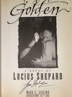 The Golden by Lucius Shepard (First Edition) Signed