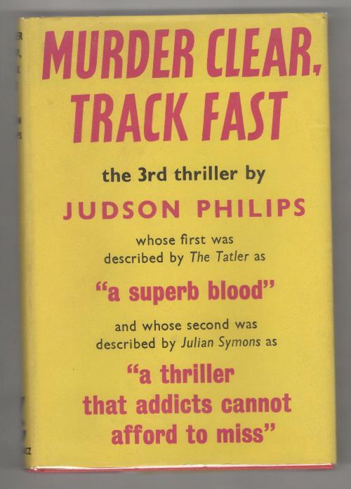 Murder Clear, Track Fast by Judson Philips (First UK Edition) Gollancz File Copy