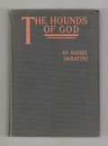 The Hounds of God by Rafael Sabatini (First U.S. Edition)