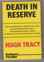 Death in Reserve by Hugh Tracy (First UK Edition) Gollancz File Copy