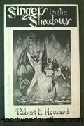 Singers in the Shadows by Robert E. Howard LTD REV ED- High Grade