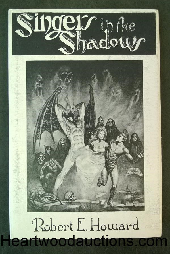 Singers in the Shadows by Robert E. Howard LTD REV ED- High Grade