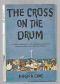 The Cross on the Drum by Hugh B. Cave (Book Club Edition)