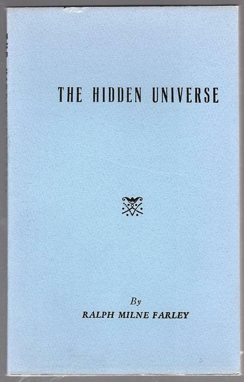 The Hidden Universe by Ralph Milone Farley (First edition)