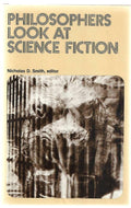 Philosophers Look At Science Fiction by Nicholas D. Smith (First Edition)