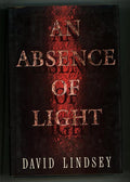 An Absence of Light by David Lindsey (first edition)- High Grade