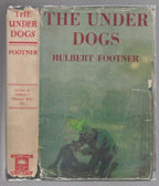 The Under Dogs by Hulbert Footner (1925) Hubin Mystery, Otto Penzler's copy
