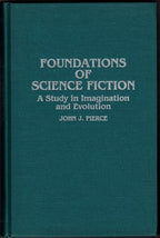 Foundations of Science Fiction by John. J. Pierce (First Edition)