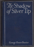 The Shadow of Silver Tip by George Owen Baxter (aka Max Brand) First Edition