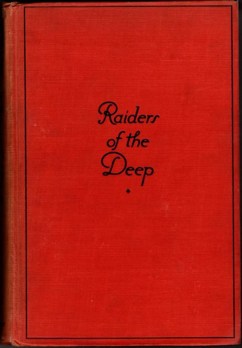Raiders of the Deep by Lowell Thomas Signed