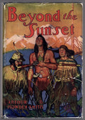 Beyond the Sunset by Arthur D. Howden Smith (First Edition)