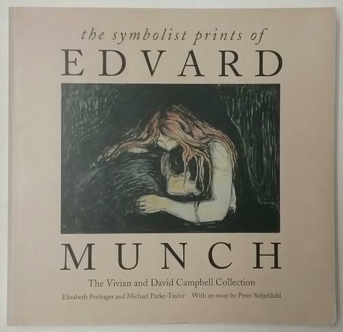 The Symbolist Prints of Edvard Munch: The Vivian and David Campbell Collectio...