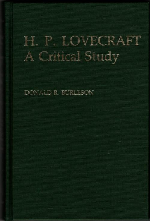 H.P. Lovecraft: A Critical Study by Donald R. Burleson (First Edition)