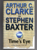Time's Eye by Arthur C. Clarke Stephen Baxter (First Edition)