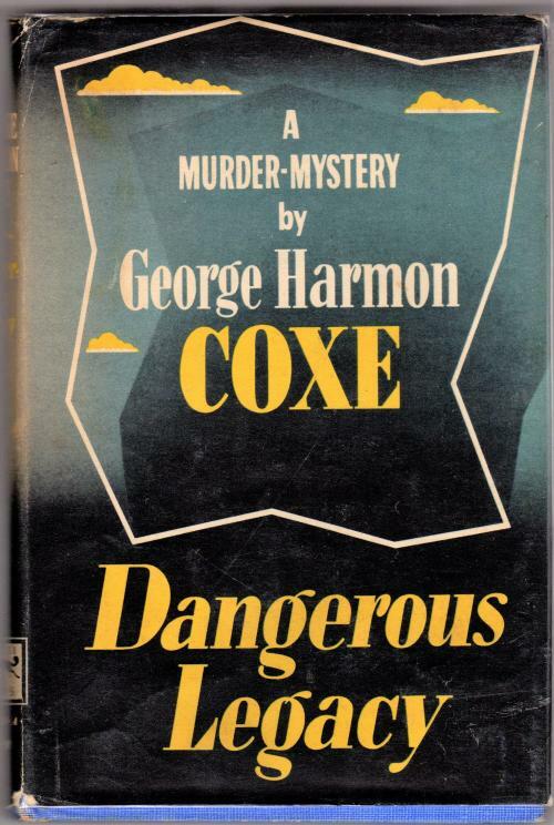 Dangerous Legacy by George Harmon Coxe (First Edition)