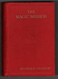 The Magic Mirror: A Romance by Reginald Glossop (First Edition)